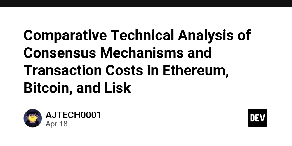 Comparative Technical Analysis of Consensus Mechanisms and Transaction Costs in Ethereum, Bitcoin, and Lisk