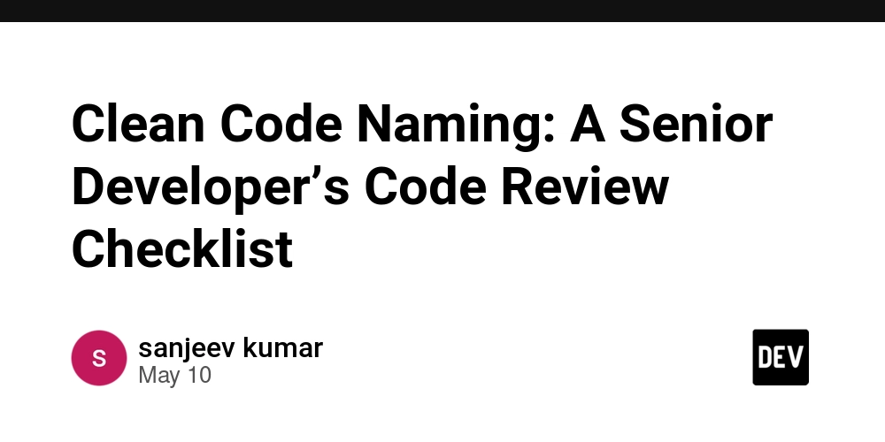 Clean Code Naming: A Senior Developer’s Code Review Checklist