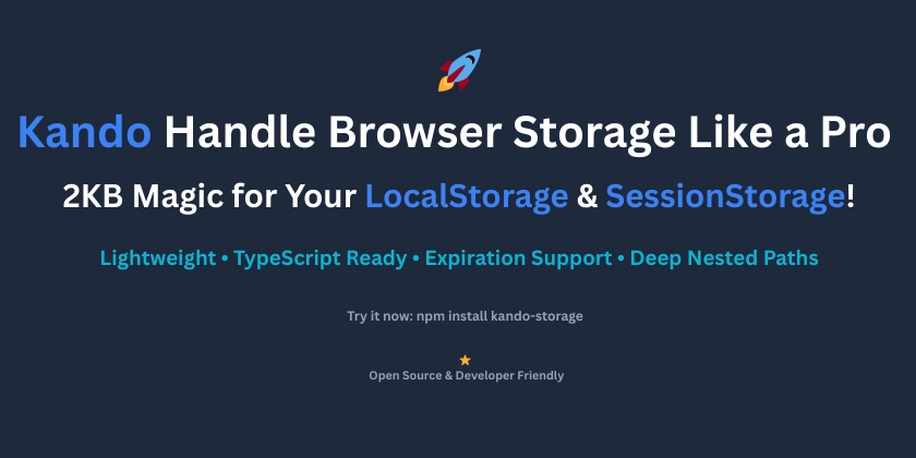 Handle Browser Storage Like a Pro with Kando (2KB Magic!)