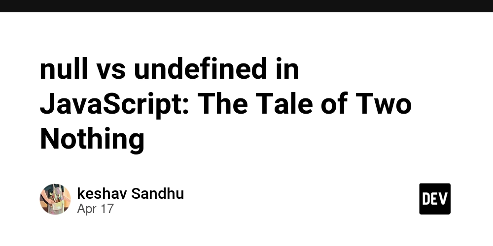 null vs undefined in JavaScript: The Tale of Two Nothing