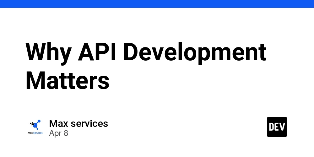 Why API Development Matters