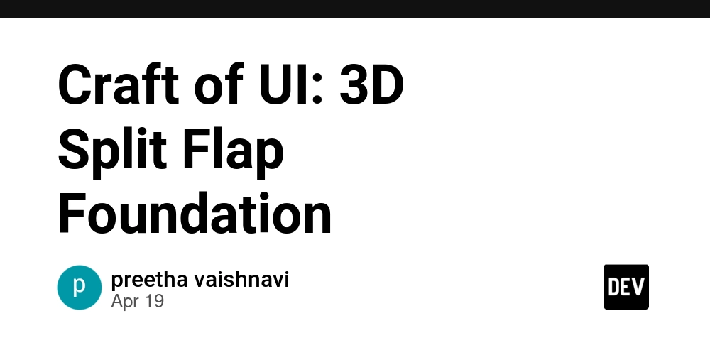 Craft of UI: 3D Split Flap Foundation
