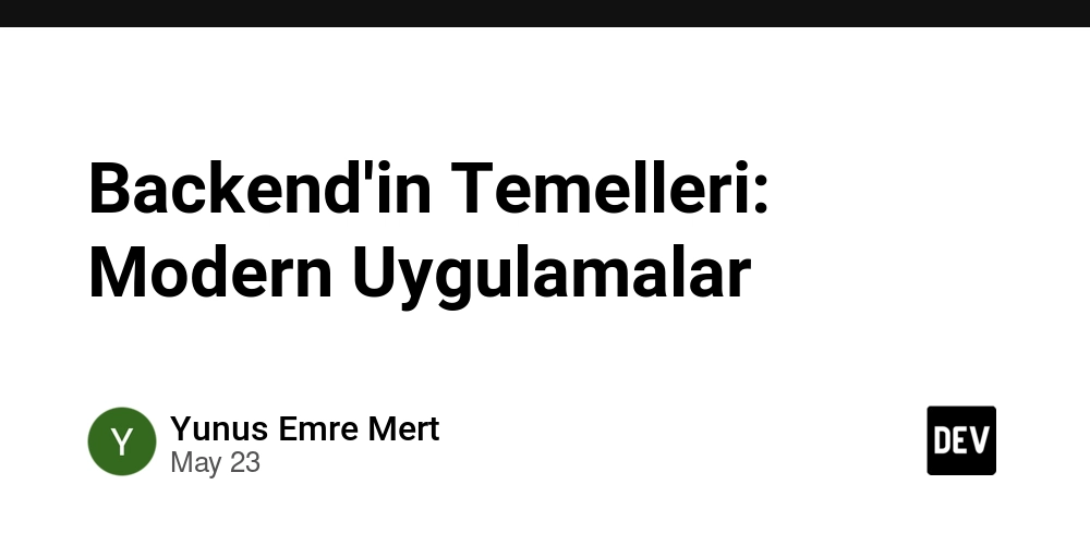 Backend'in Temelleri: Modern Uygulamalar