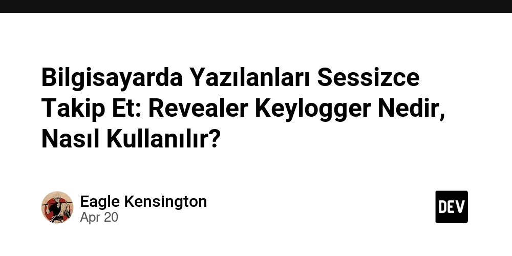 Bilgisayarda Yazılanları Sessizce Takip Et: Revealer Keylogger Nedir, Nasıl Kullanılır?