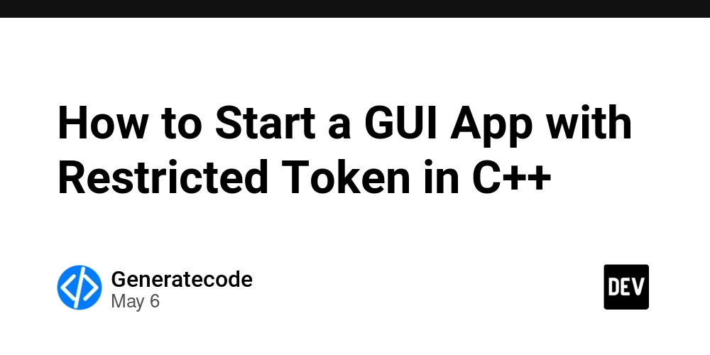 How to Start a GUI App with Restricted Token in C++