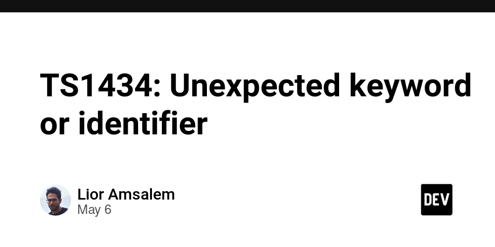 TS1434: Unexpected keyword or identifier