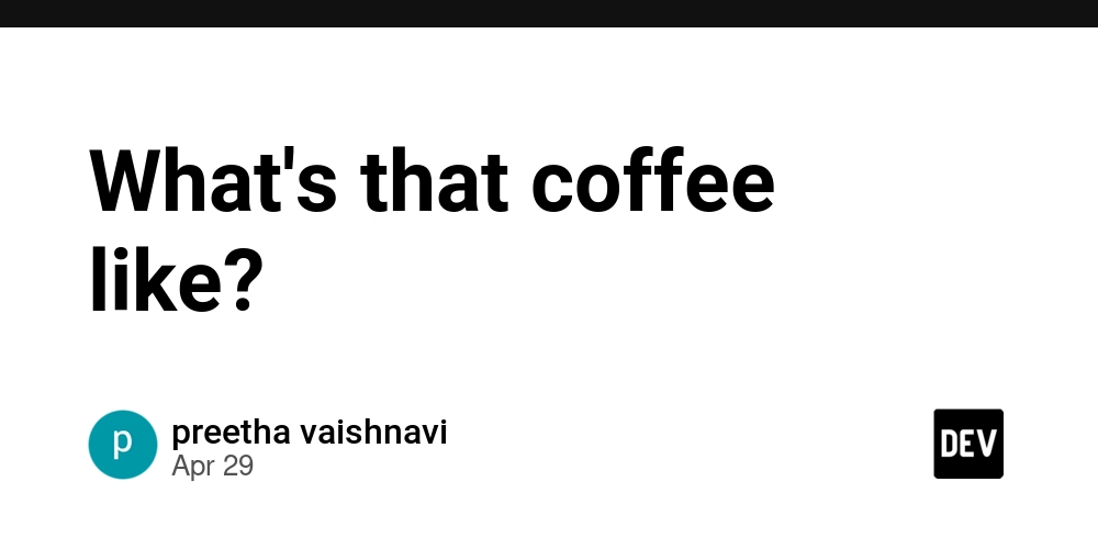 What's that coffee like?