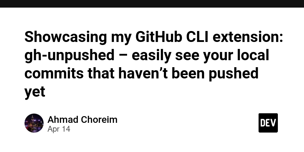 Showcasing my GitHub CLI extension: gh-unpushed – easily see your local commits that haven’t been pushed yet