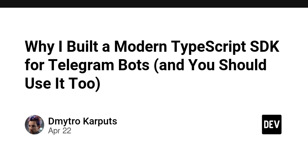 Why I Built a Modern TypeScript SDK for Telegram Bots (and You Should Use It Too)