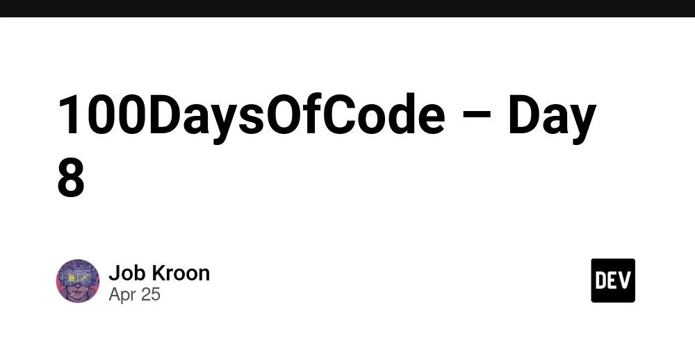 100DaysOfCode – Day 8