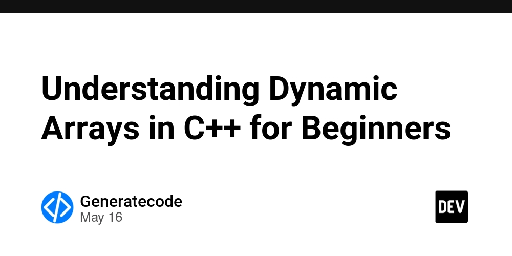 Understanding Dynamic Arrays in C++ for Beginners