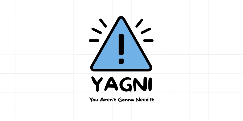 The YAGNI Principle