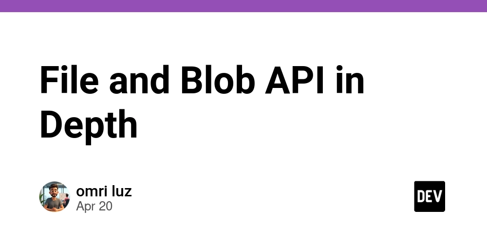 File and Blob API in Depth