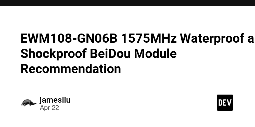 EWM108-GN06B 1575MHz Waterproof and Shockproof BeiDou Module Recommendation