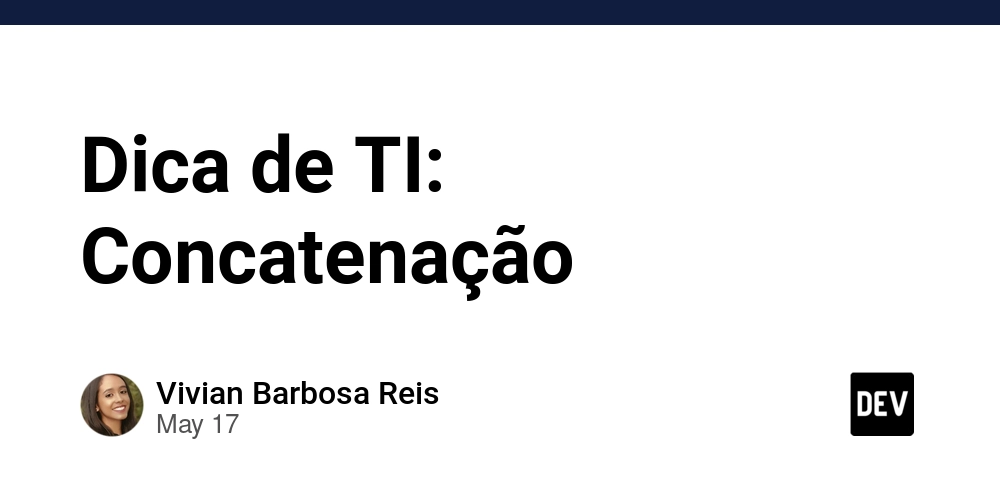Dica de TI: Concatenação