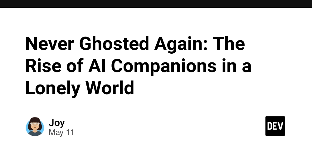 Never Ghosted Again: The Rise of AI Companions in a Lonely World