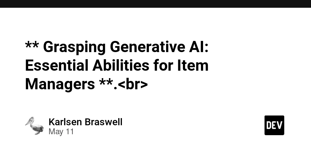 ** Grasping Generative AI: Essential Abilities for Item Managers **.<br>