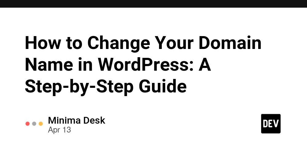 How to Change Your Domain Name in WordPress: A Step-by-Step Guide
