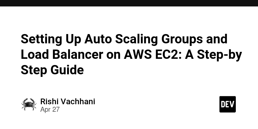 Setting Up Auto Scaling Groups and Load Balancer on AWS EC2: A Step-by Step Guide
