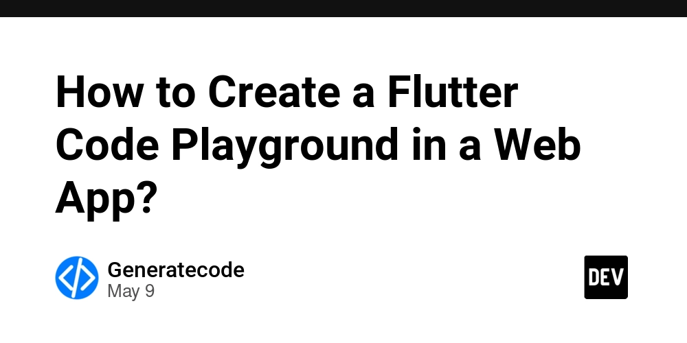 How to Create a Flutter Code Playground in a Web App?