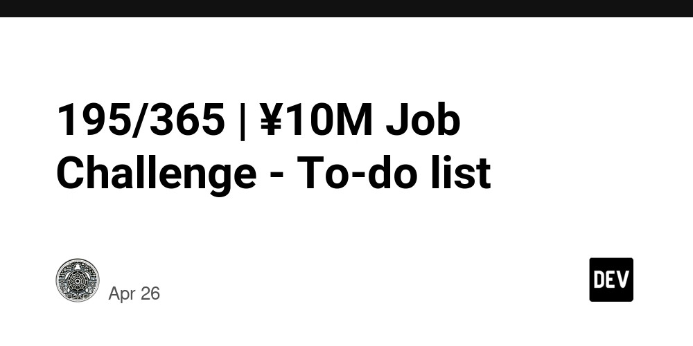195/365 | ¥10M Job Challenge - To-do list