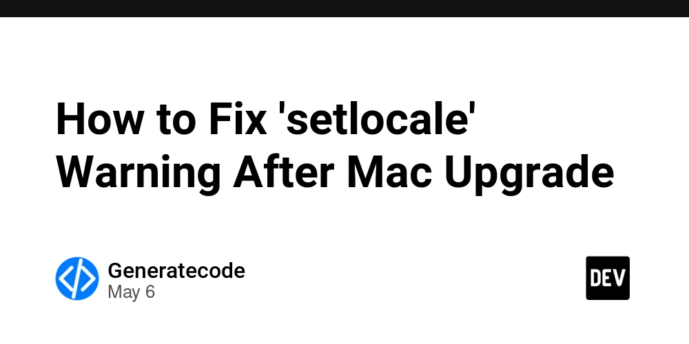How to Fix 'setlocale' Warning After Mac Upgrade