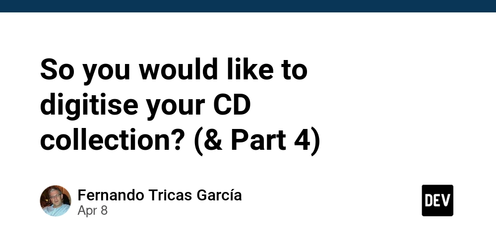 So you would like to digitise your CD collection? (& Part 4)