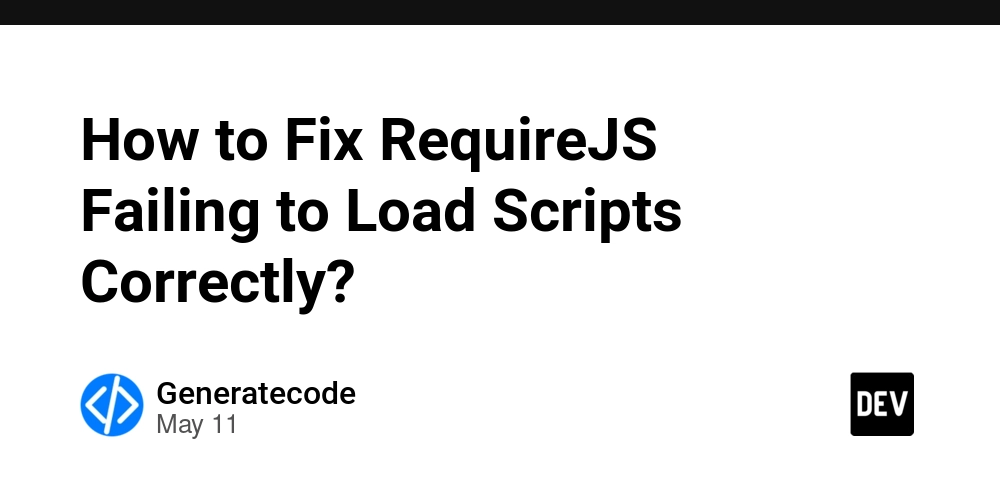 How to Fix RequireJS Failing to Load Scripts Correctly?
