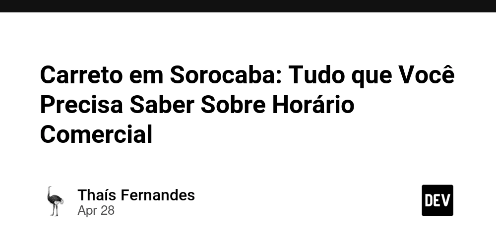 Carreto em Sorocaba: Tudo que Você Precisa Saber Sobre Horário Comercial