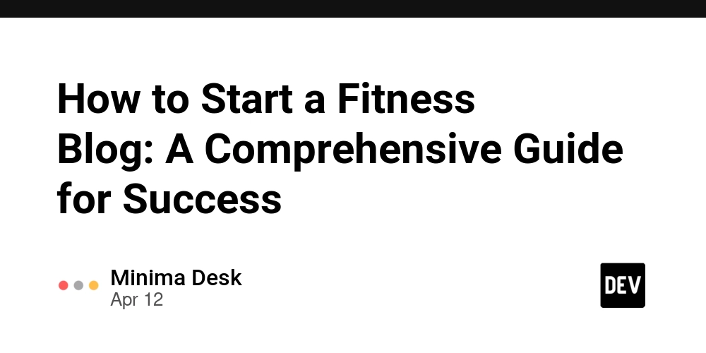 How to Start a Fitness Blog: A Comprehensive Guide for Success