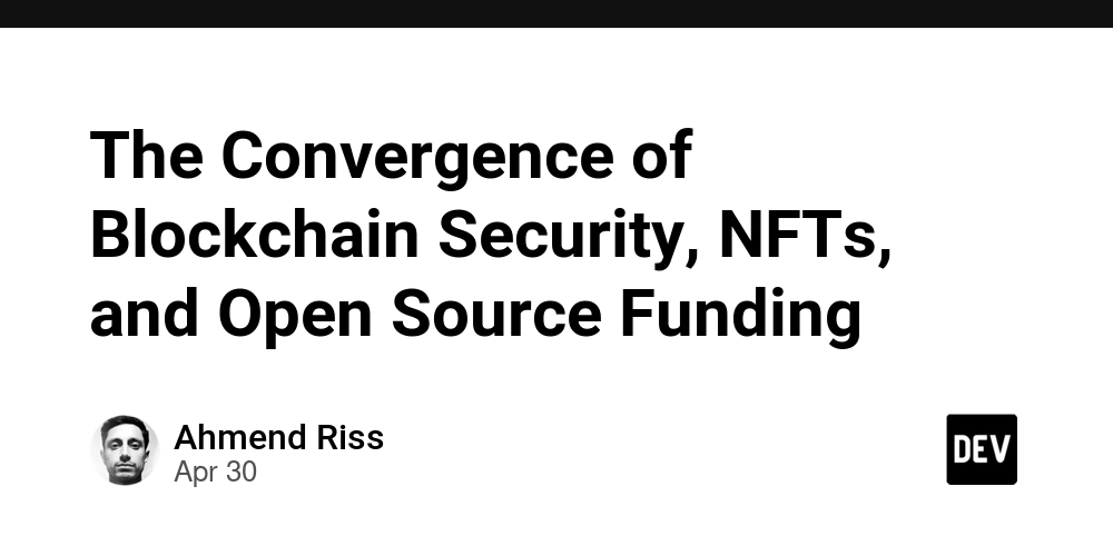 The Convergence of Blockchain Security, NFTs, and Open Source Funding