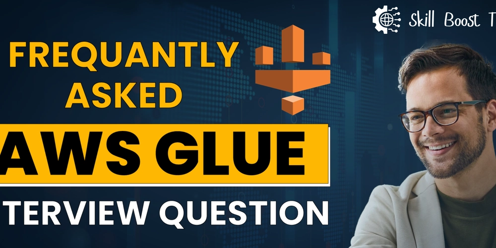 AWS Glue Interview Questions (and Answers) [Updated 2025]