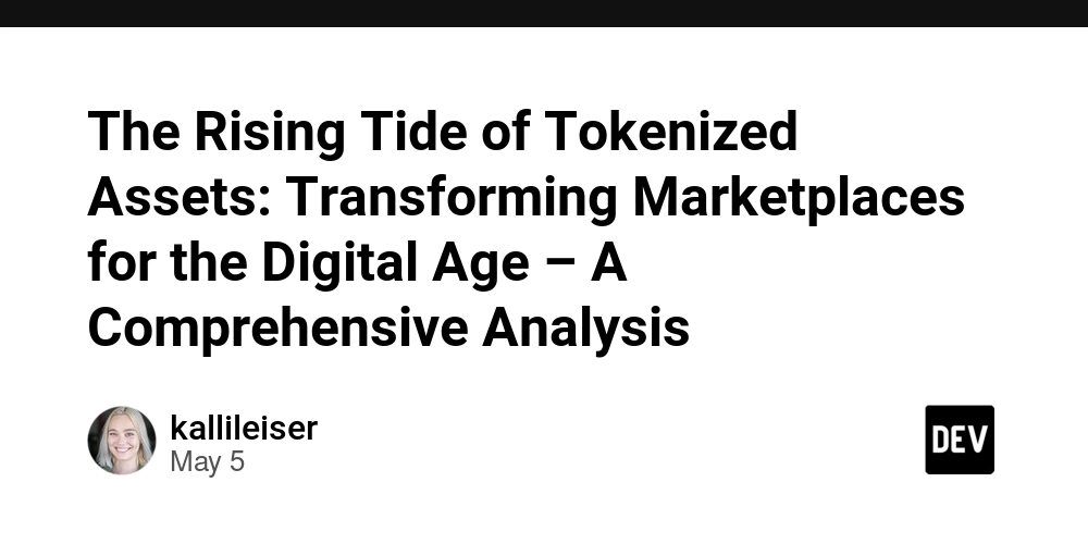 The Rising Tide of Tokenized Assets: Transforming Marketplaces for the Digital Age – A Comprehensive Analysis