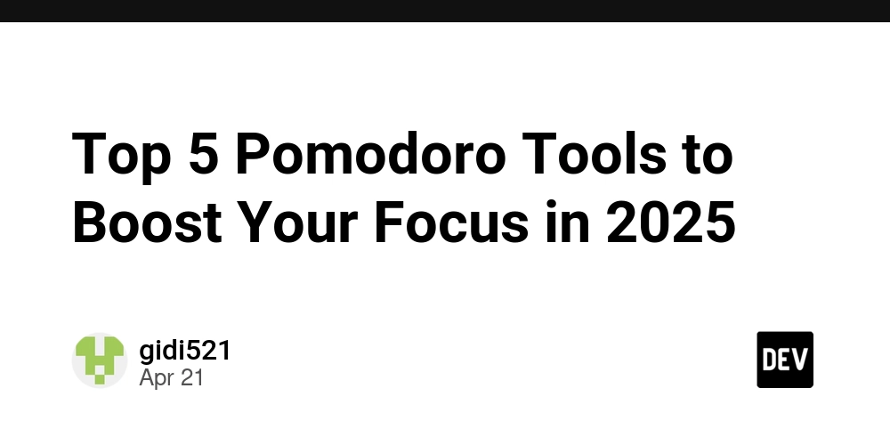 Top 5 Pomodoro Tools to Boost Your Focus in 2025