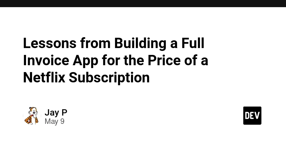 Lessons from Building a Full Invoice App for the Price of a Netflix Subscription
