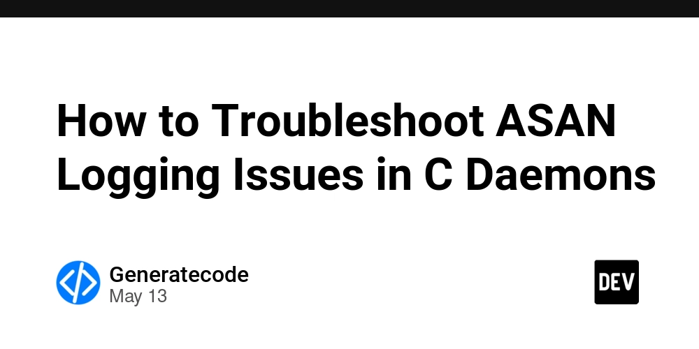 How to Troubleshoot ASAN Logging Issues in C Daemons