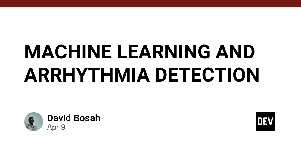 MACHINE LEARNING AND ARRHYTHMIA DETECTION