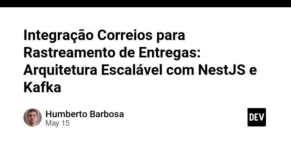 Integração Correios para Rastreamento de Entregas: Arquitetura Escalável com NestJS e Kafka