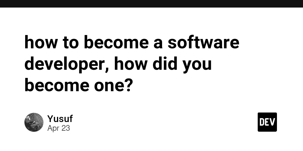 how to become a software developer, how did you become one?