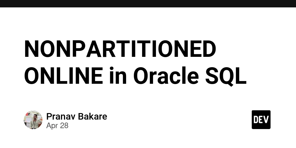 NONPARTITIONED ONLINE in Oracle SQL