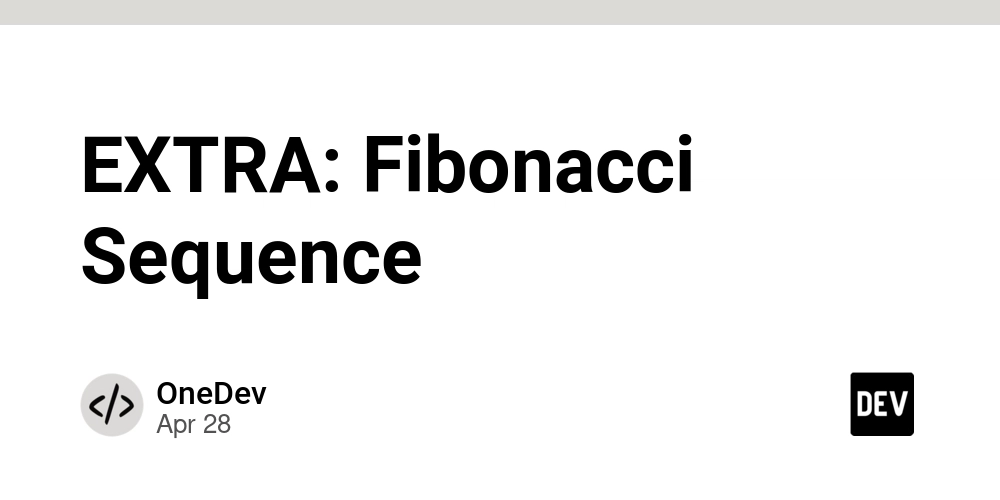 EXTRA: Fibonacci Sequence