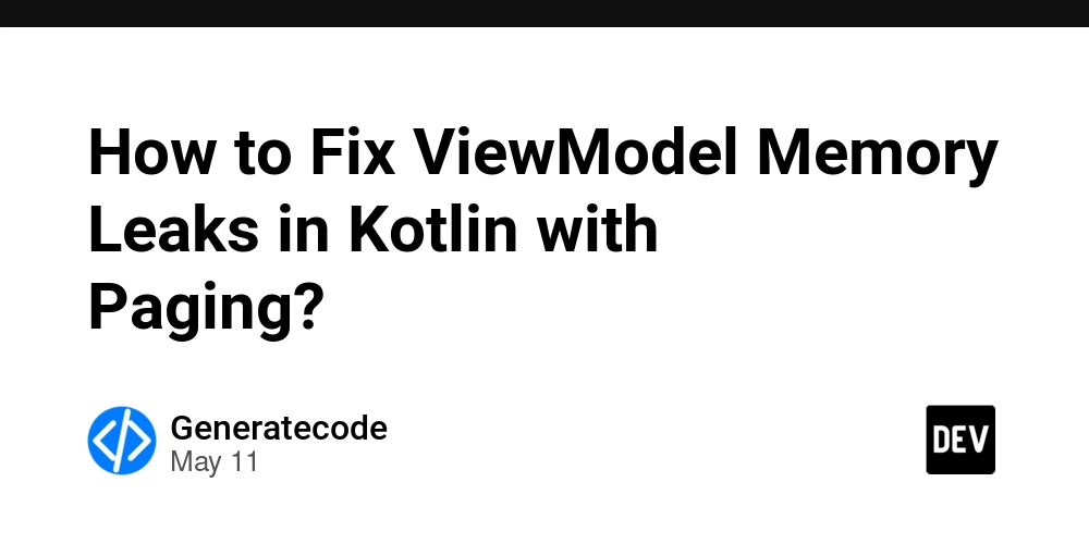 How to Fix ViewModel Memory Leaks in Kotlin with Paging?