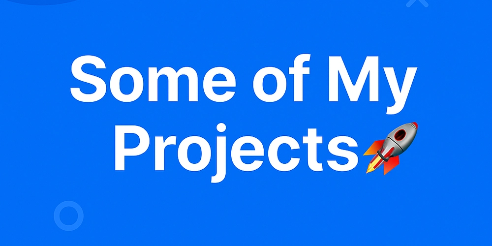 Some of my projects