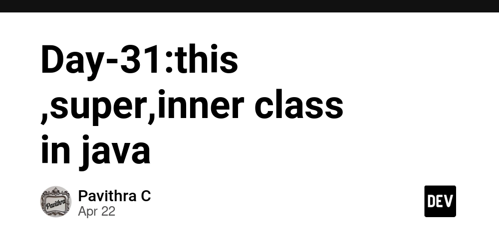 Day-31:this ,super,inner class in java