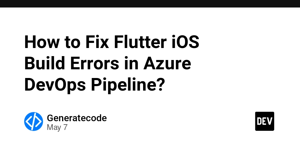 How to Fix Flutter iOS Build Errors in Azure DevOps Pipeline?