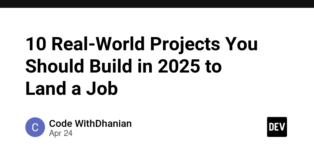 10 Real-World Projects You Should Build in 2025 to Land a Job