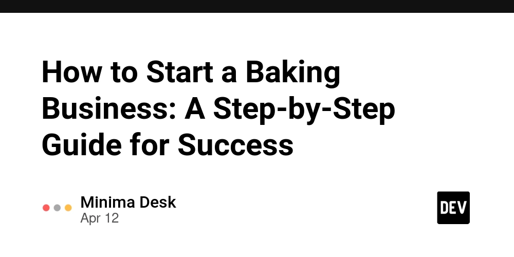 How to Start a Baking Business: A Step-by-Step Guide for Success