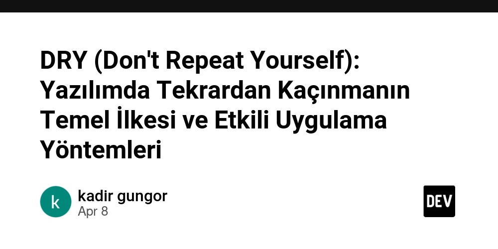DRY (Don't Repeat Yourself): Yazılımda Tekrardan Kaçınmanın Temel İlkesi ve Etkili Uygulama Yöntemleri