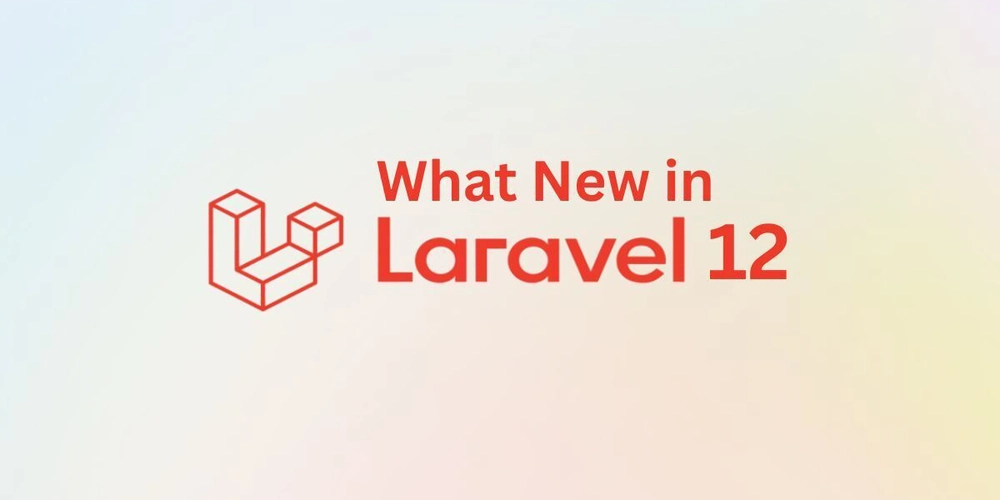 What's New in Laravel 12: Latest Features and Updates