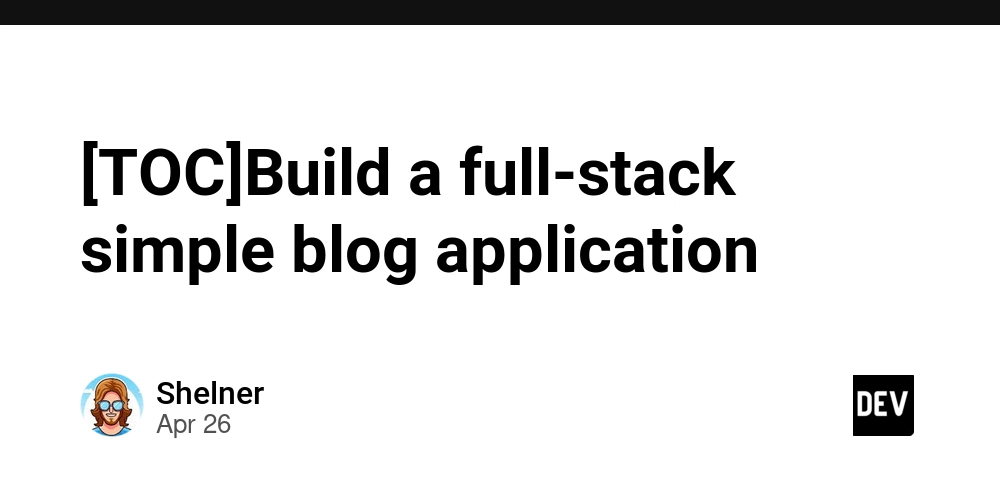 [TOC]Build a full-stack simple blog application